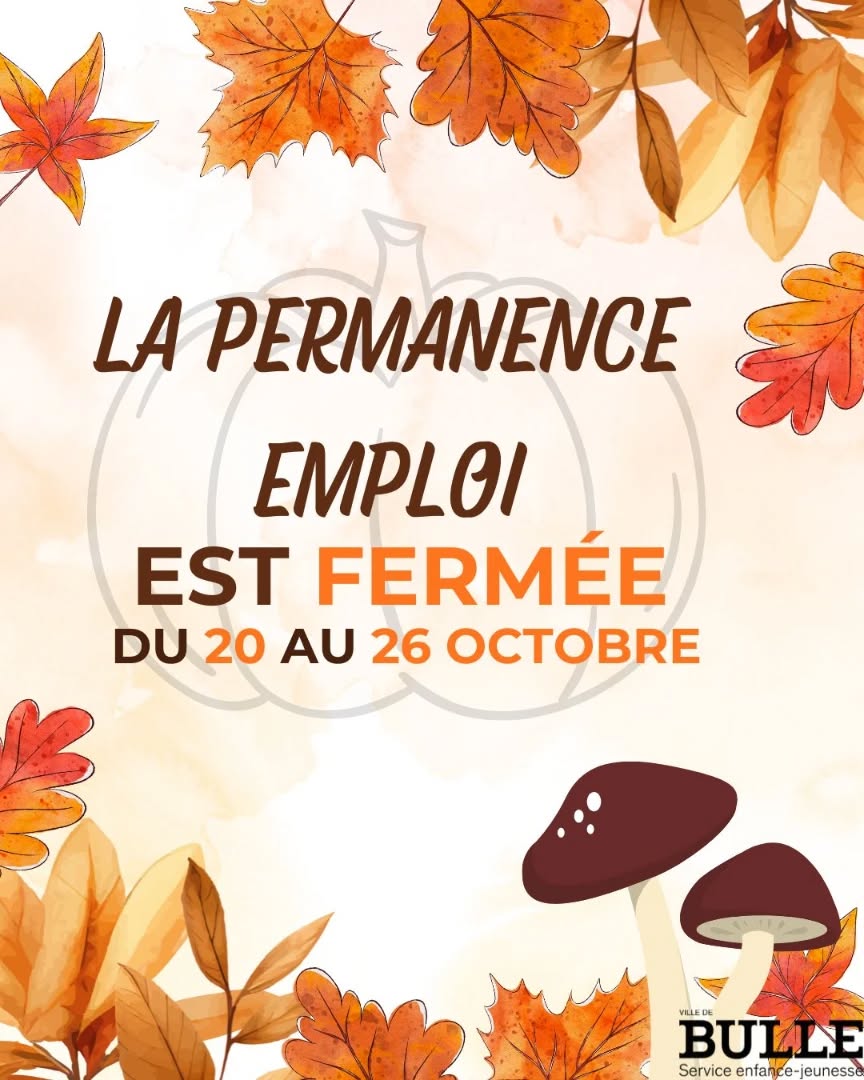 La permanence emploi sera fermée du 20 au 26 octobre 🍁 !