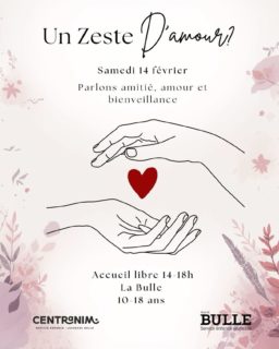 💗 Un zeste d’amour, ça fait toujours du bien. 
Viens discuter, écouter ou juste passer un moment chill ✨ 
📍 Centranim - Bulle 
🕘 14h-18h 
👥 10-18 ans