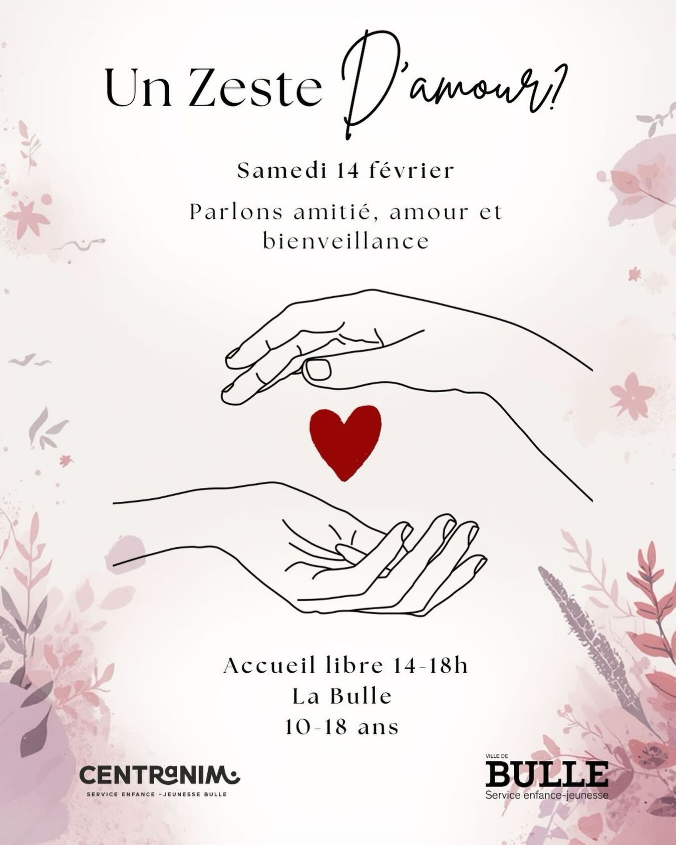 💗 Un zeste d’amour, ça fait toujours du bien. 
Viens discuter, écouter ou juste passer un moment chill ✨ 
📍 Centranim - Bulle 
🕘 14h-18h 
👥 10-18 ans