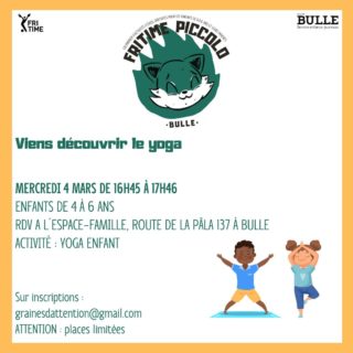 Activité découverte du yoga ! 

📆 Mercredi 4 mars de 16h45 à 17h45

Pour les enfants de 4 à 6 ans

📍Route de la Pâla 137, Bulle 

Inscriptions ➡️ grainesattention@gmail.com @grainesdattention