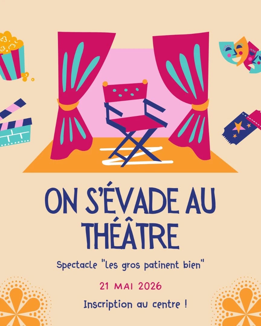 On s'évade au théâtre 🎭
Inscription au centre 🖋