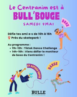 Le Centranim est à Bull'bouge!!🏃🏼‍➡️
Samedi 9 mai, viens défier tes ami.e.s à notre stand de 10 h à 16 h !

Nous sommes situés près du skatepark 

Au programme : 
- défi TikTok 
- défi boxe avec le prof du Centranim