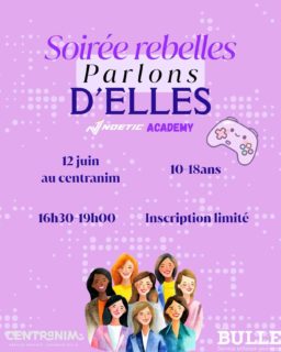Soirée rebelles avec Noetic !
Vendredi 12 juin de 16h30 à 19h00 🕖
Parlons d’elles à travers des jeux vidéos ! 🎮
Inscription au Centranim 📝